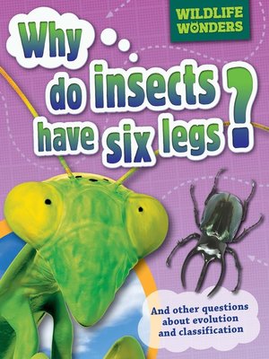 cover image of Wildlife Wonders: Why Do Insects Have Six Legs?